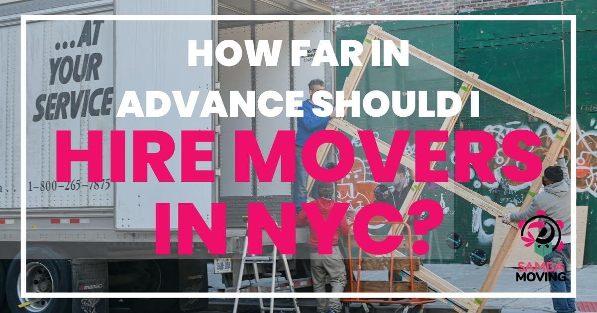 how far in advance should i hire movers in nyc?