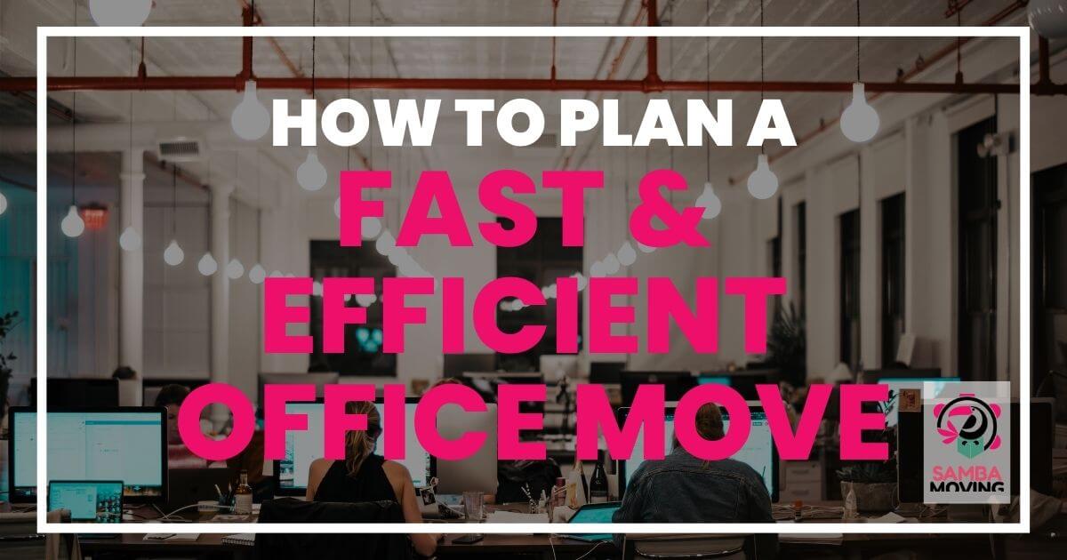 how to plan a fast and efficient office move